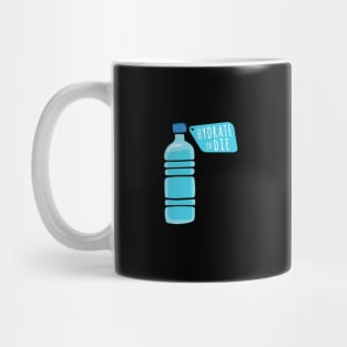 Hydrate or Die a Funny Quote for Hydration Mug